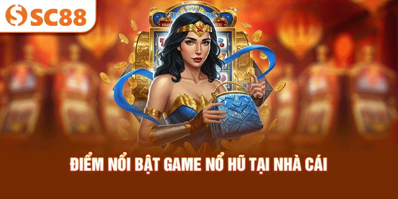 diem-noi-bat-game-no-hu-tai-nha-cai