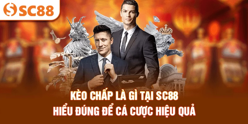 keo-chap-la-gi-tai-sc88-–-hieu-dung-de-ca-cuoc-hieu-qua