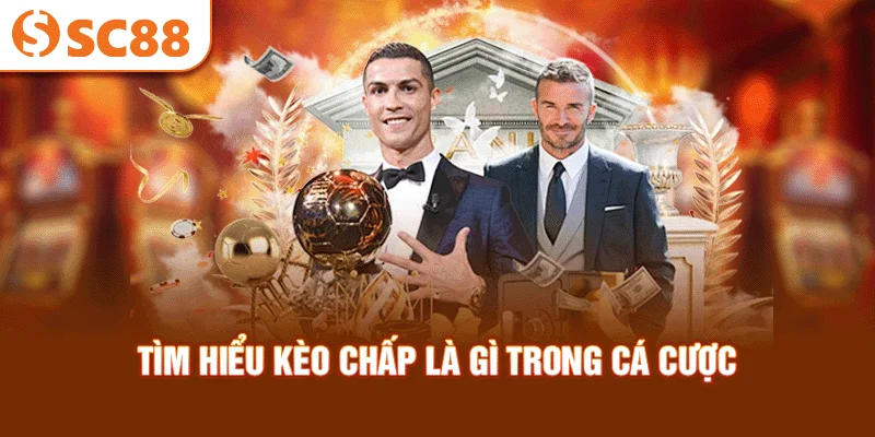 tim-hieu-keo-chap-la-gi-trong-ca-cuoc