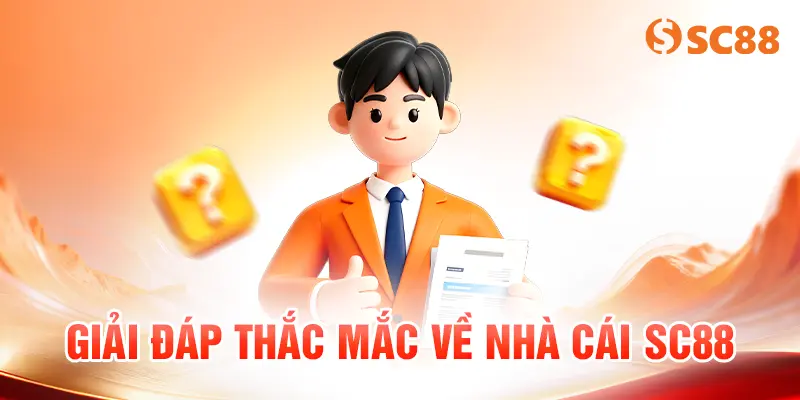 Giải đáp thắc mắc về nhà cái SC88