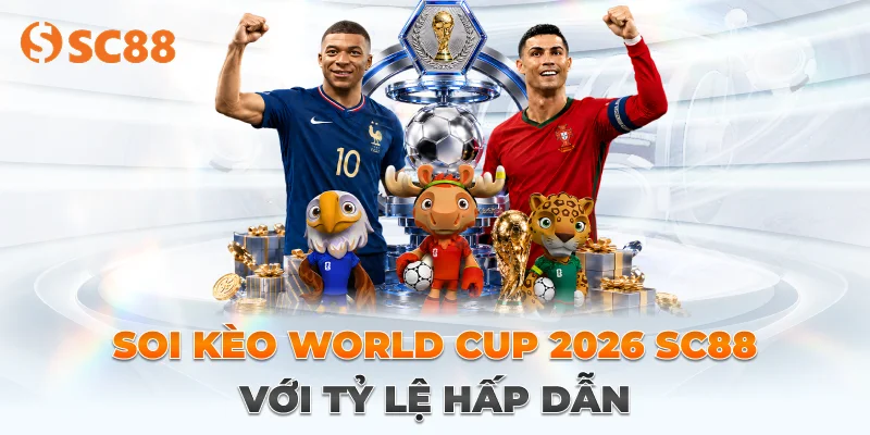 Tìm hiểu về world cup 2026 tại sc88